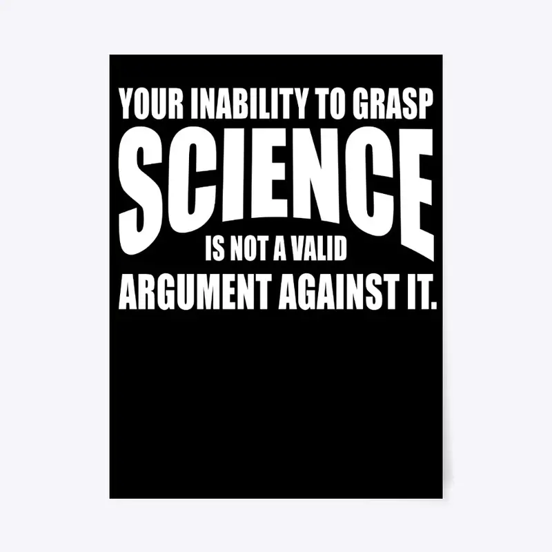 Your inability to grasp science