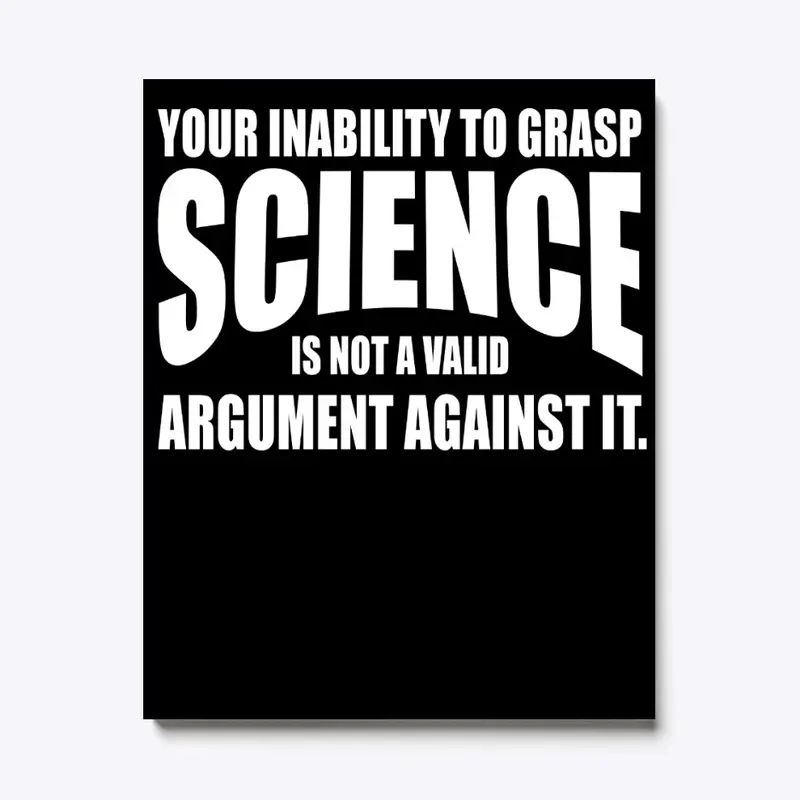 Your inability to grasp science