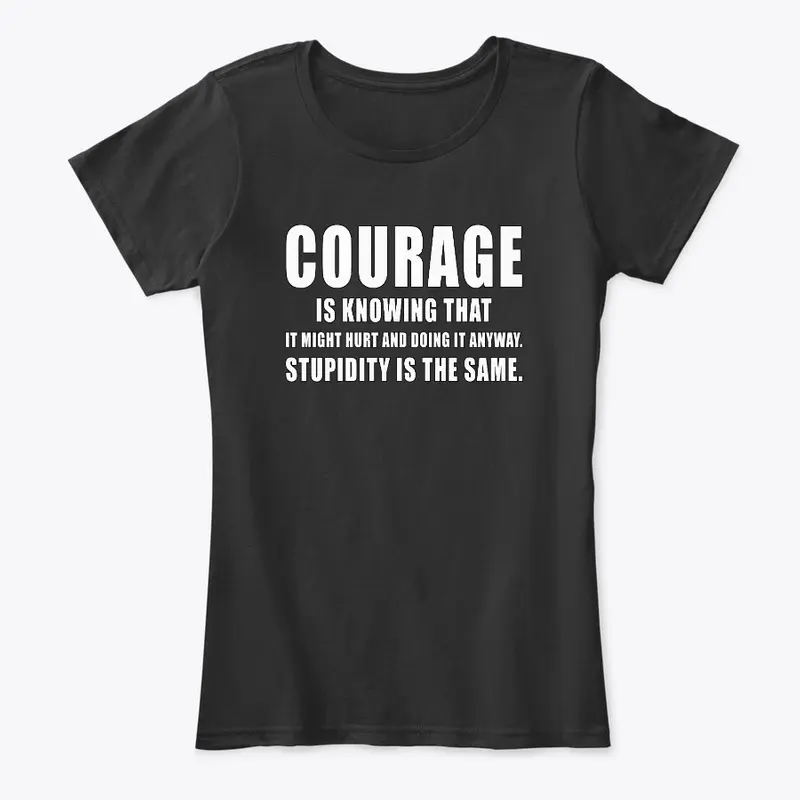 Courage is