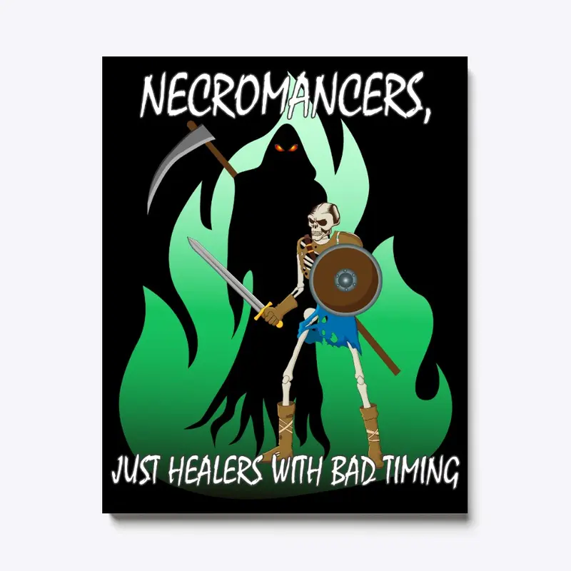 Necromancers, Healers with bad timing