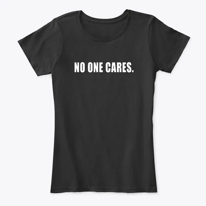 no one cares