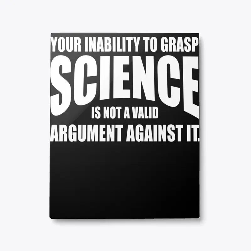 Your inability to grasp science